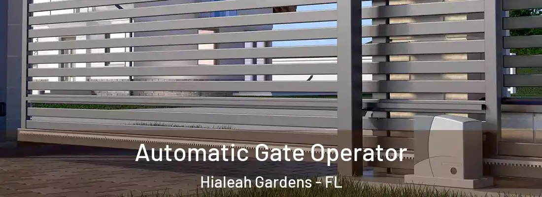  Automatic Gate Operator Hialeah Gardens - FL
