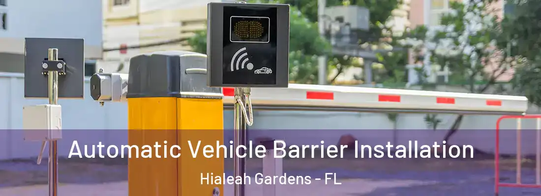 Automatic Vehicle Barrier Installation Hialeah Gardens - FL
