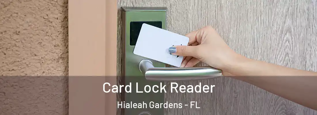 Card Lock Reader Hialeah Gardens - FL