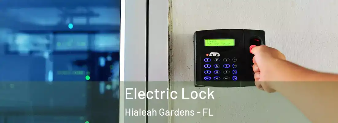 Electric Lock Hialeah Gardens - FL