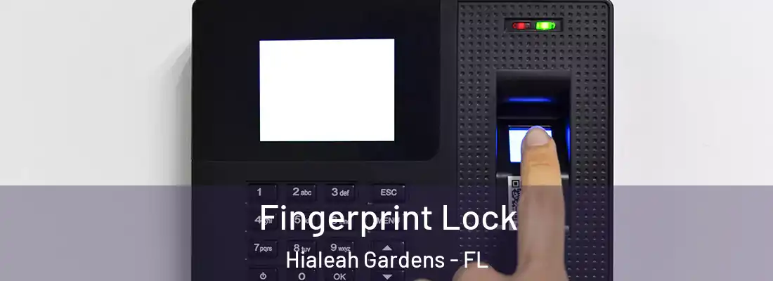 Fingerprint Lock Hialeah Gardens - FL