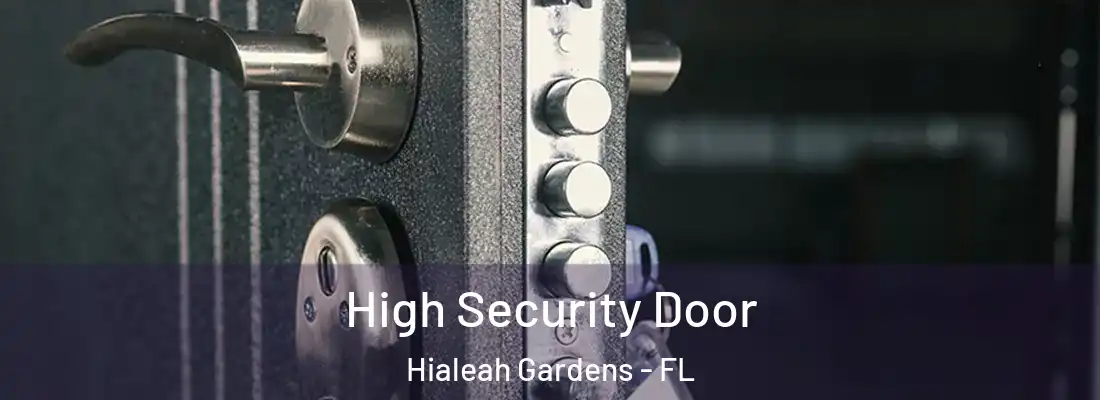  High Security Door Hialeah Gardens - FL