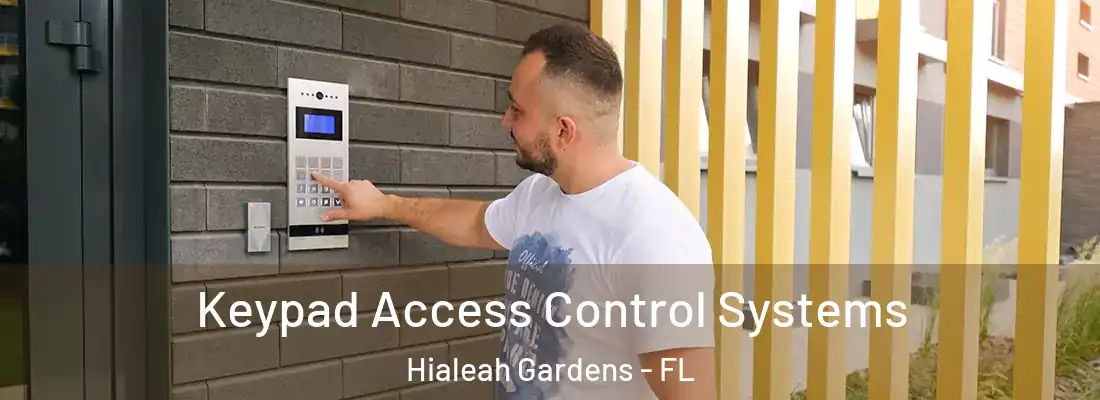  Keypad Access Control Systems Hialeah Gardens - FL