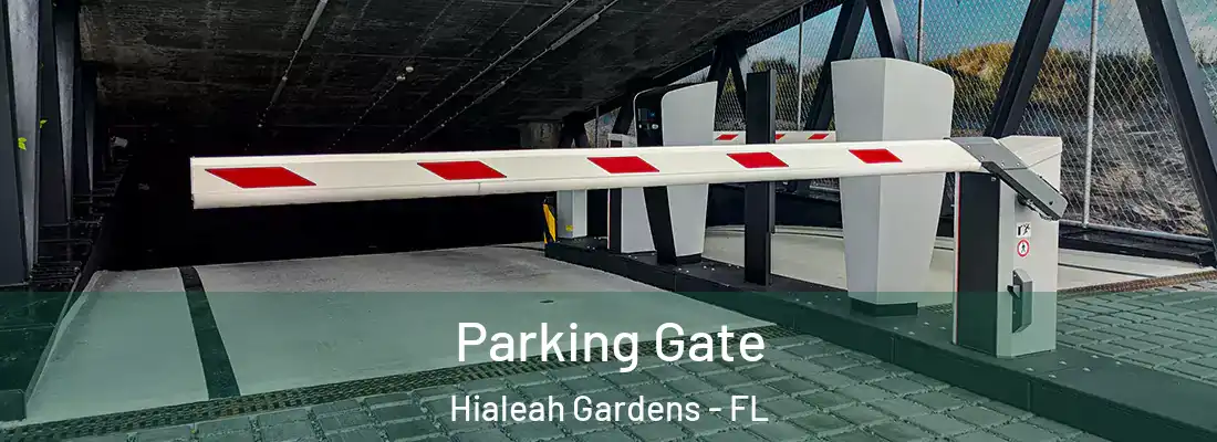  Parking Gate Hialeah Gardens - FL