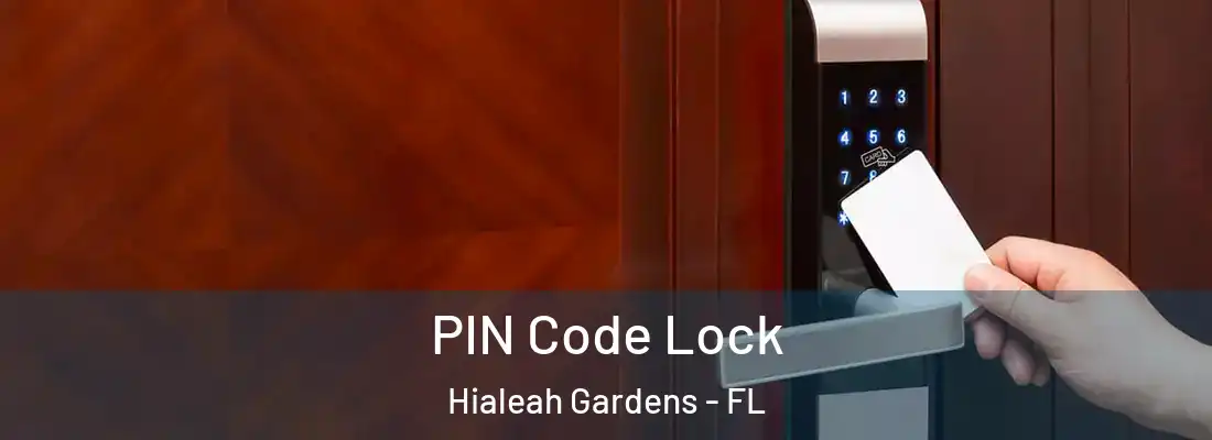  PIN Code Lock Hialeah Gardens - FL
