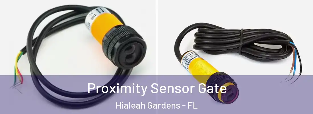  Proximity Sensor Gate Hialeah Gardens - FL