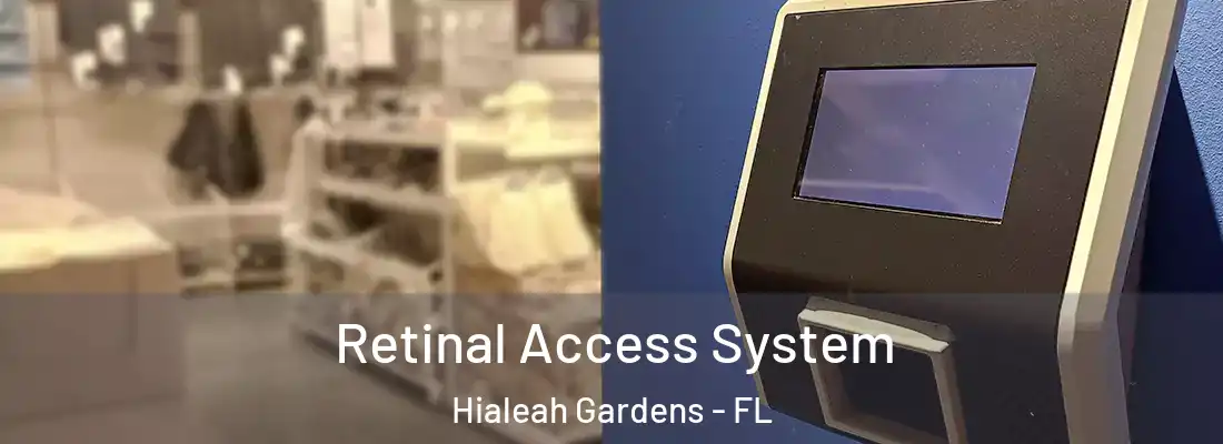  Retinal Access System Hialeah Gardens - FL