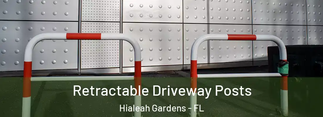  Retractable Driveway Posts Hialeah Gardens - FL