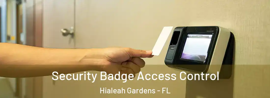 Security Badge Access Control Hialeah Gardens - FL