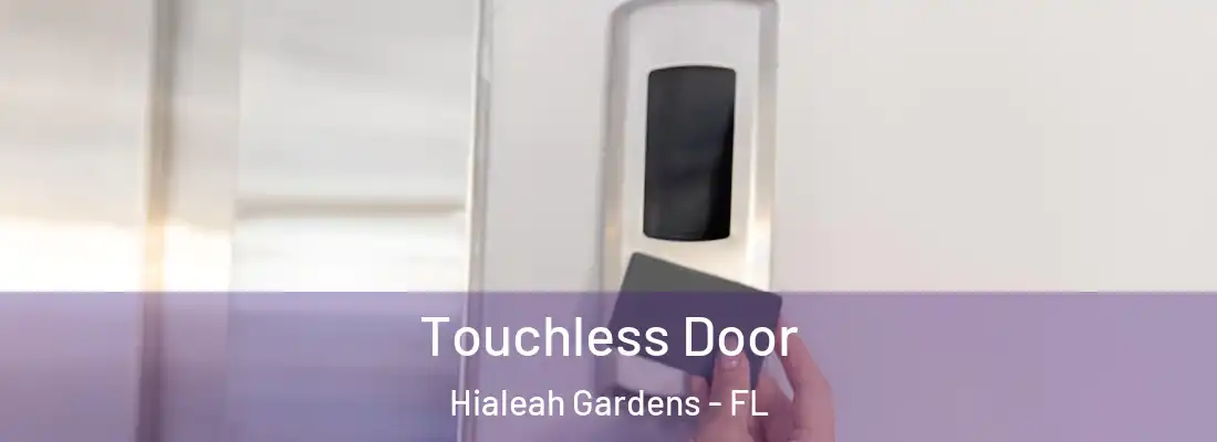  Touchless Door Hialeah Gardens - FL