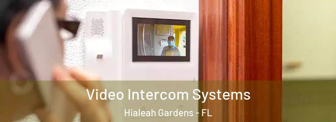  Video Intercom Systems Hialeah Gardens - FL